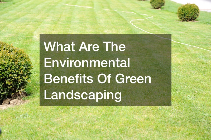 what are the environmental benefits of green landscaping