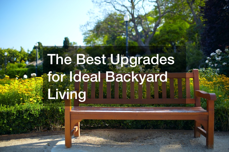 The Best Upgrades for Ideal Backyard Living